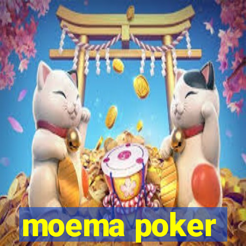 moema poker